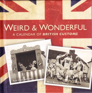Weird & Wonderful - A Calendar of British Customs