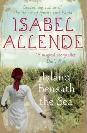 "The island beneath the sea" av Isabel Allende