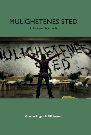 "Mulighetenes sted - erfaringer fra Tyrili" av Gunnar Engen