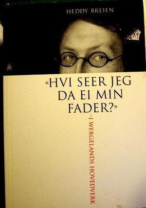 Hvi seer jeg da ei min fader? - i Wergelands hovedverk