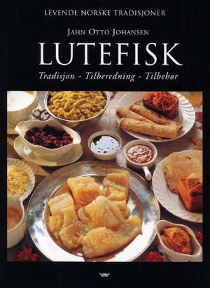 Lutefisk - tradisjon - tilberedning - tilbehør