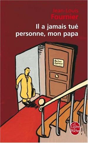 Il a jamais tue personne, mon papa