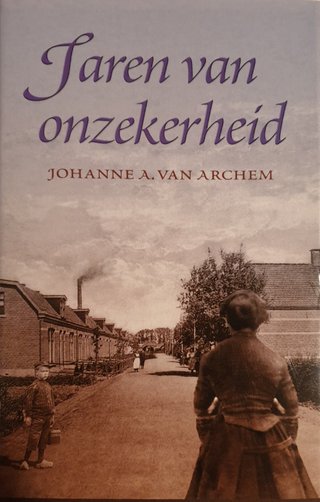 "Jaren van onzekerheid" av Johanne A. van Archem