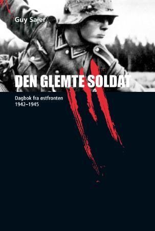 Den glemte soldat - dagbok fra østfronten 1942-1945