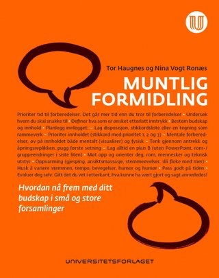 "Muntlig formidling hvordan nå frem med ditt budskap i små og store forsamlinger" av Tor Haugnes