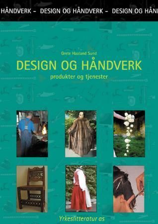 "Design og håndverk produkter og tjenester" av Grete Haaland Sund
