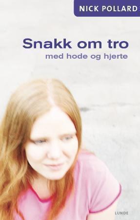 "Snakk om tro - med hode og hjerte" av Nick Pollard