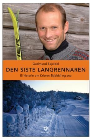 Den siste langrennaren - ei historie om Kristen Skjeldal og snø