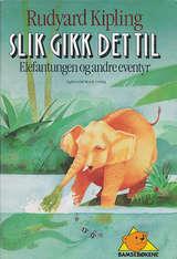 "Slik gikk det til - elefantungen og andre eventyr" av Rudyard Kipling