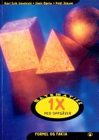 Matematikk 1X - med oppgåver : formel og fakta