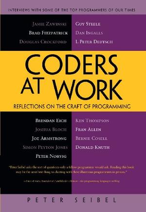 "Coders at Work Reflections on the Craft of Programming" av P Seibel
