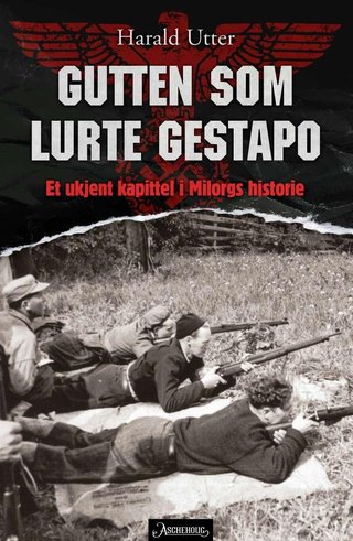 Gutten som lurte Gestapo - et ukjent kapittel i Milorgs historie