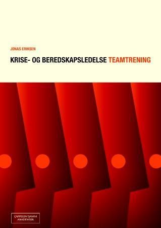 "Krise- og beredskapsledelse - teamtrening" av Jonas Eriksen