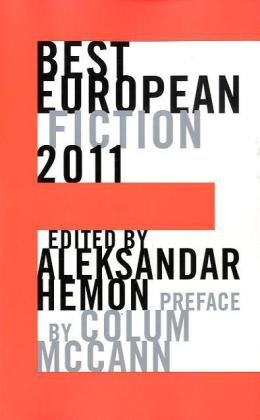 "Best European Fiction 2011" av Aleksandar Hemon
