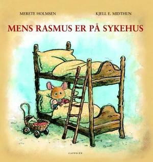 "Mens Rasmus er på sykehus" av Merete Holmsen