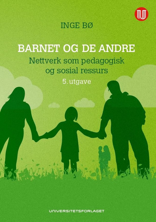 "Barnet og de andre - nettverk som pedagogisk og sosial ressurs" av Inge Bø