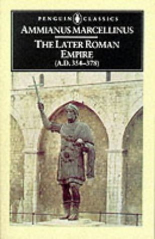 The Later Roman Empire - (a.D. 354-378) (Classics)