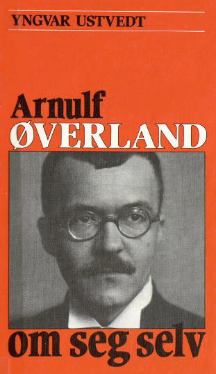 Arnulf Øverland om seg selv