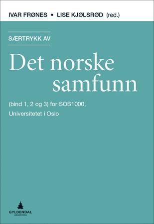 Særtrykk av Det norske samfunn - (bind 1, 2 og 3) for SOS1000 - Innføring i sosiologi, Universitetet i Oslo