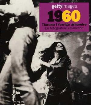 "1960 - tiårene i forrige århundre" av Nick Yapp