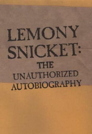"Lemony Snicket - the unauthorized autobiography" av Lemony Snicket
