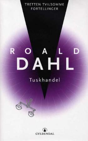 "Tuskhandel - tretten tvilsomme fortellinger" av Roald Dahl