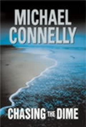 "Chasing the dime" av Michael Connelly