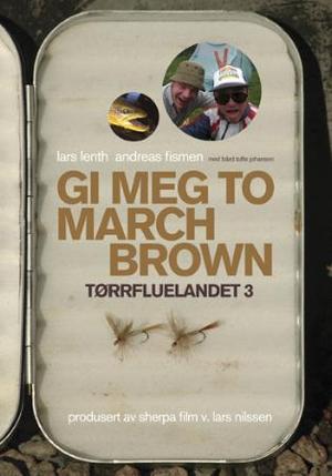 "Gi meg to March Brown - tørrfluelandet 3" av Lars Lenth