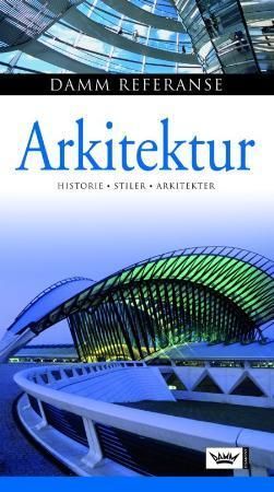 Arkitektur - historie, stiler, arkitekter