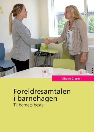 Foreldresamtalen i barnehagen - til barnets beste