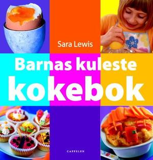 "Barnas kuleste kokebok" av Sara Lewis