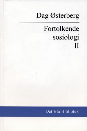 "Fortolkende sosiologi 2 - kultursosiologiske emner" av Dag Østerberg