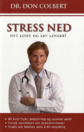 "Stress ned - nyt livet og lev lenger!" av Don Colbert