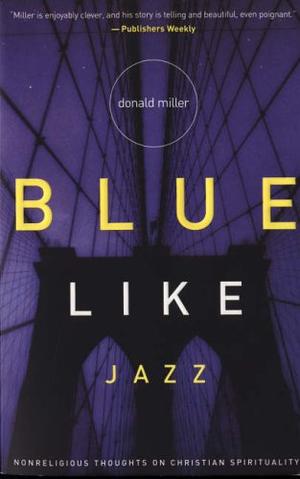 "Blue Like Jazz" av Donald Miller