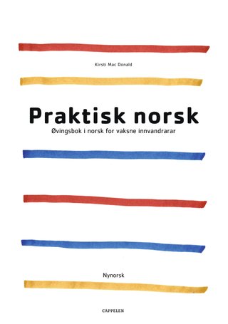 Praktisk norsk - øvingsbok i norsk for vaksne innvandrarar