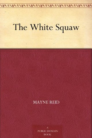 "The White Squaw" av Mayne Reid