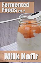 Fermented Foods vol. 2 - Milk Kefir