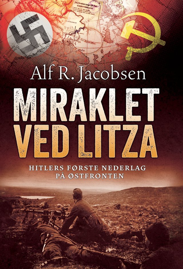 "Miraklet ved Litza - Hitlers første nederlag på Østfronten" av Alf R. Jacobsen