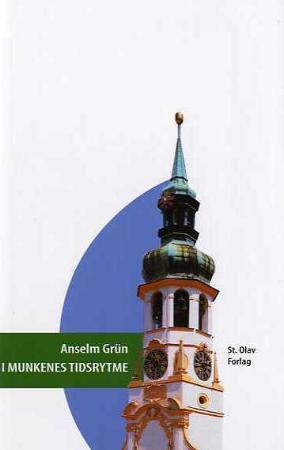 "I munkenes tidsrytme - om omgangen med et verdifullt gode" av Anselm Grün