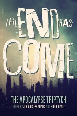 "The End Has Come (The Apocalypse Triptych) (Volume 3)" av Hugh Howey