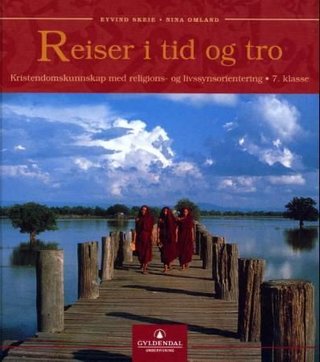 Reiser i tid og tro - 7. klasse : kristendomskunnskap med religions- og livssynsorientering