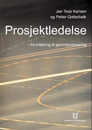 "Prosjektledelse - fra initiering til gevinstrealisering" av Jan Terje Karlsen