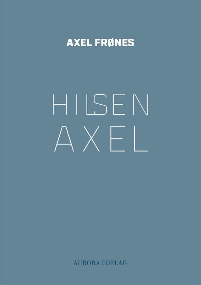 "Hilsen Axel" av Axel Frønes