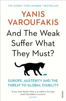 "And the weak suffer what they must? - Europe, austerity and the threat to global stability" av Yanis Varoufakis