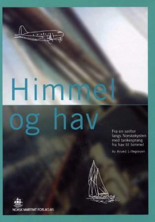 Himmel og hav - fra en seiltur langs norskekysten med tankesprang fra hav til himmel