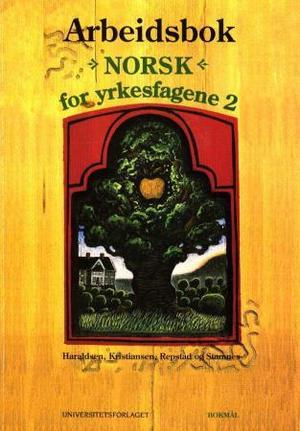"Norsk for yrkesfagene 2 - arbeidsbok, modul 2" av Mette Haraldsen