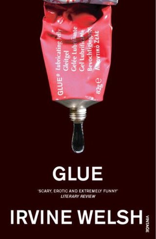 "Glue" av Irvine Welsh