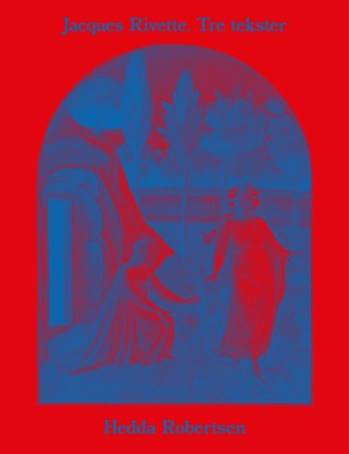 Jacques Rivette - tre tekster