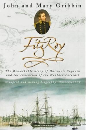 "FitzRoy - the remarkable story of Darwin's captain and the invention of the weather forecast" av John Gribbin