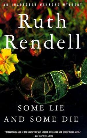 "Some Lie and Some Die (Wexford Collection)" av Ruth Rendell